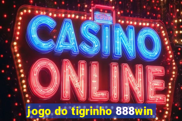 jogo do tigrinho 888win